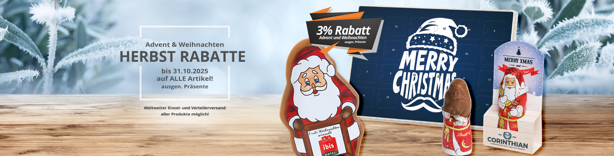 Jetzt 3% Rabatt auf alle Advents- und Weihnachtsartikel. Ausgenommen Präsente! Jetzt 3% Rabatt auf alle Advents- und Weihnachtsartikel. Ausgenommen Präsente!